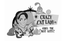 CRAZY CAT LADY CO. WHO'S THE BEST KITTY?