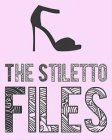 THE STILETTO FILES