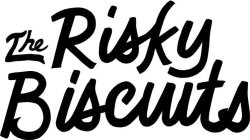 THE RISKY BISCUITS