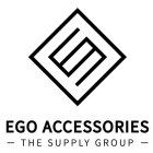 EGO ACCESSORIES - THE SUPPLY GROUP -