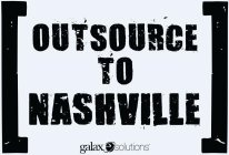 OUTSOURCE TO NASHVILLE GALAXE.SOLUTIONS