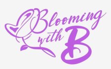 BLOOMING WITH B
