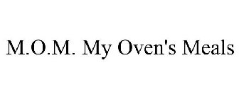 M.O.M. MY OVEN'S MEALS