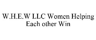 W.H.E.W LLC WOMEN HELPING EACH OTHER WIN