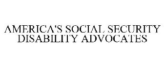 AMERICA'S SOCIAL SECURITY DISABILITY ADVOCATES