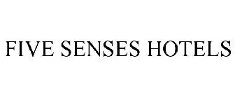 FIVE SENSES HOTELS