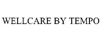 WELLCARE BY TEMPO