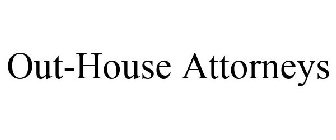 OUT-HOUSE ATTORNEYS