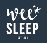 WEE SLEEP EST. 2011