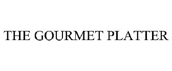 THE GOURMET PLATTER