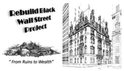 REBUILD BLACK WALL STREET PROJECT 