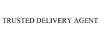TRUSTED DELIVERY AGENT
