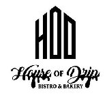 HOD HOUSE OF DRIP BISTRO & BAKERY