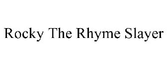 ROCKY THE RHYME SLAYER