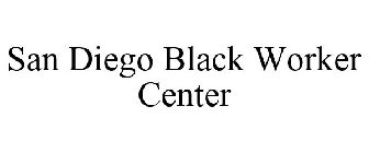SAN DIEGO BLACK WORKER CENTER