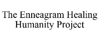 THE ENNEAGRAM HEALING HUMANITY PROJECT