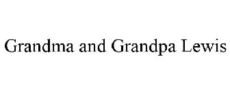 GRANDMA AND GRANDPA LEWIS