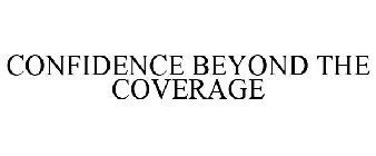 CONFIDENCE BEYOND THE COVERAGE