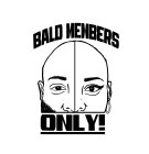 BALD MEMBERS ONLY!
