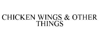 CHICKEN WINGS & OTHER THINGS