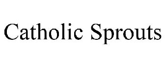 CATHOLIC SPROUTS