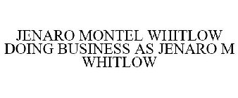 JENARO MONTEL WHITLOW DOING BUSINESS AS JENARO M WHITLOW