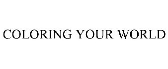 COLORING YOUR WORLD