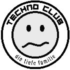 TECHNO CLUB DIE TIEFE FAMILIE