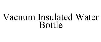 VACUUM INSULATED WATER BOTTLE