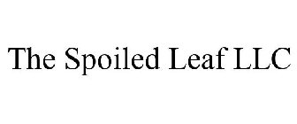 THE SPOILED LEAF LLC