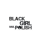 BLACK GIRL NAIL POLISH