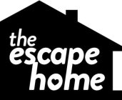 THE ESCAPE HOME