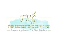 TRG THE RECRUITING GURU INC TRANSFORMING CAREERS ONE CLIENT AT A TIME