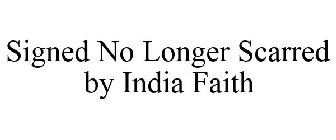 SIGNED NO LONGER SCARRED BY INDIA FAITH