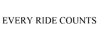 EVERY RIDE COUNTS
