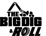 THE BIG DIG & ROLL
