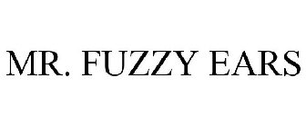 MR. FUZZY EARS