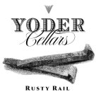 VV YODER CELLARS RUSTY RAIL