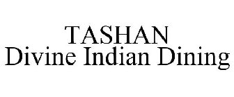 TASHAN DIVINE INDIAN DINING