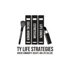 TY LIFE STRATEGIES WHERE COMMUNITY, BEAUTY, AND LIFE COLLIDE. SOCIAL WORKER ESTHETICIAN LIFE COACH