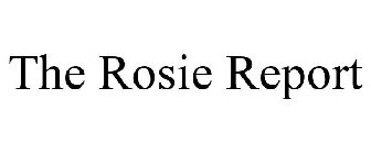 THE ROSIE REPORT