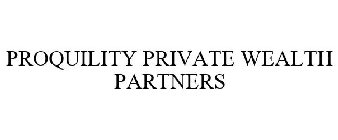 PROQUILITY PRIVATE WEALTH PARTNERS