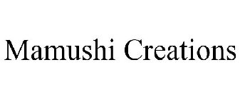 MAMUSHI CREATIONS
