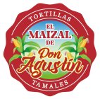 TORTILLAS, EL MAIZAL DE DON AGUSTIN TAMALES