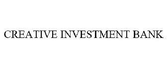 CREATIVE INVESTMENT BANK