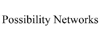 POSSIBILITY NETWORKS