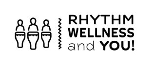 RHYTHM WELLNESS AND YOU