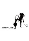WHIP LINE