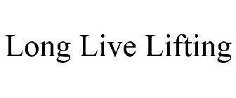 LONG LIVE LIFTING