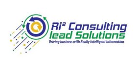 RI² CONSULTING LEAD SOLUTIONS DRIVING BUSINESS WITH REALLY INTELLIGENT INFORMATION